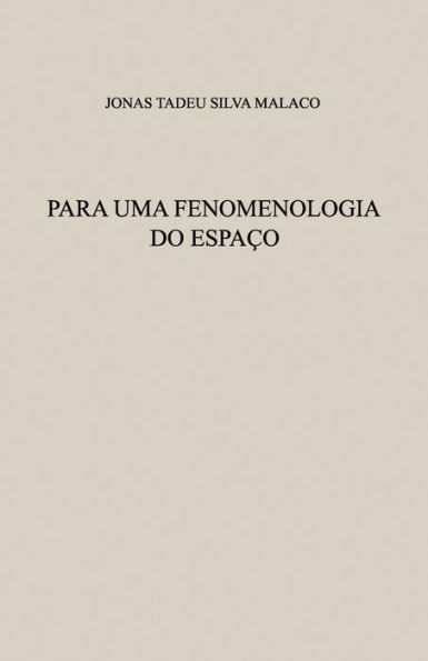 PARA UMA FENOMENOLOGIA DO ESPAÇO