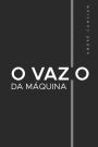 O Vazio da Mï¿½quina: Niilismo e outros abismos