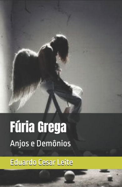 Fï¿½ria Grega: Anjos e Demï¿½nios