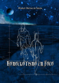 Title: Homoerotismo Em Foco, Author: Warley Matias De Souza