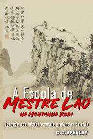 Title: A Escola De Mestre Lao, Author: C.c.spenley