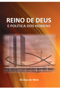 Title: Reino De Deus E Política Dos Homens, Author: Eli Dias De Melo