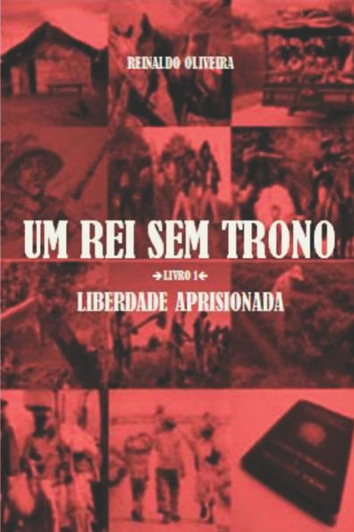 Um Rei Sem Trono: Liberdade Aprisionada