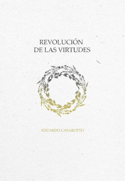 Revolución de Las Virtudes: Por Un Ser Más Humano