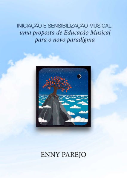 Iniciação e Sensibilização Musical: uma proposta de Educação Musical para o novo paradigma