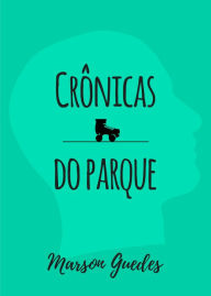 Title: Crônicas do parque, Author: Marson Guedes
