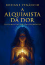 A Alquimista da dor: Do fundo do poço ao propósito