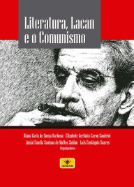 Title: Literatura, Lacan e o Comunismo, Author: Diana Carla Souza de Barbosa