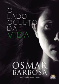 Title: O Lado Oculto da Vida, Author: Osmar Barbosa