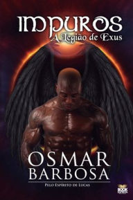 Title: IMPUROS - A LEGIÃO DE EXUS, Author: OSMAR BARBOSA