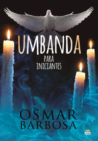 Title: Umbanda para iniciantes, Author: Osmar Barbosa