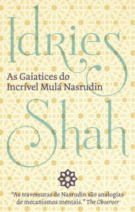 Title: As Gaiatices Do Incrível Mulá Nasrudin, Author: Idries Shah