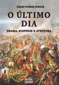 Title: O Último Dia, Author: celso possas junior