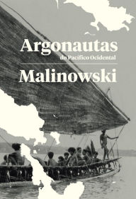 Title: Argonautas do Pacífico Ocidental, Author: Bronislaw Malinowski