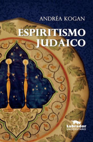 Title: Espiritismo Judaico, Author: Andréa Kogan