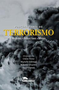 Title: Posições diante do terrorismo: religiões, intelectuais, mídias, Author: Cilene Victor
