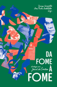 Title: Da fome à fome: diálogos com Josué de Castro, Author: Tereza Campello