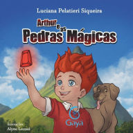 Title: Arthur e as Pedras Mágicas, Author: Luciana Pelatieri Siqueira