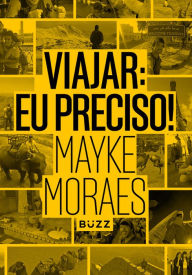 Title: Viajar: eu preciso!, Author: Mayke Moraes