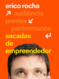 Title: Sacadas de empreendedor, Author: Erico Rocha