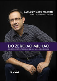 Title: Do zero ao milhão, Author: Carlos Wizard Martins