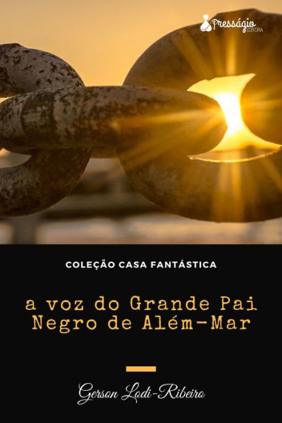 A voz do Grande Pai Negro de Além Mar