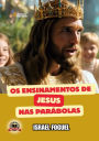 Os Ensinamentos De Jesus Nas Parábolas