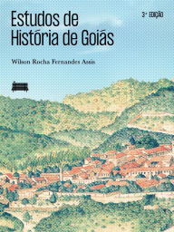 Title: Estudos de História de Goiás, Author: Wilson Rocha Fernandes Assis