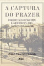 A captura do prazer:: homossexualidade masculina e saber médico na Bahia do século XIX (1850-1900