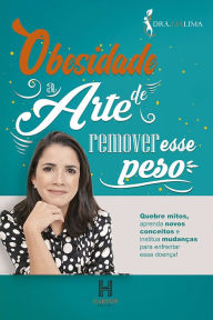 Title: Obesidade: A arte de remover esse peso, Author: Dra. Lia Lima