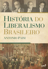 Title: História do Liberalismo Brasileiro, Author: Antonio Paim