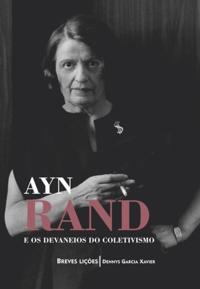 Ayn Rand e os devaneios do coletivismo: Breves lições