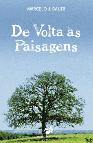 Title: De Volta às Paisagens, Author: Marcelo J. Bauer