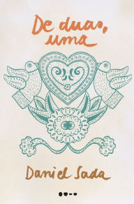 Title: De duas, uma, Author: Daniel Sada