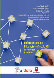 Title: Reflexões sobre a educação no século XXI: da tecnologia à inclusão, Author: Paulo Sérgio Araújo