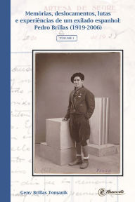 Title: Memórias, deslocamentos, lutas e experiências de um exilado espanhol: Pedro Brillas (1919-2006), Author: Geny Brillas Tomanik