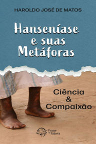 Title: Hanseníase e suas metáforas, Author: Haroldo José de Matos