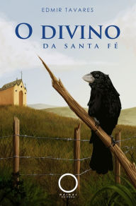 Title: O divino da Santa Fé, Author: Edmir Tavares