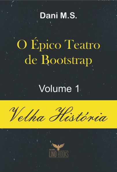 O Épico Teatro de Bootstrap: Velha História