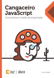 Title: Cangaceiro JavaScript: Uma aventura no sertão da programação, Author: Flávio Almeida