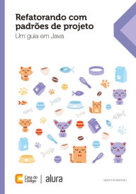 Title: Refatorando com padrões de projeto: Um guia em Java, Author: Marcos Brizeno