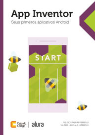 Title: App Inventor: Seus primeiros aplicativos Android, Author: Nelson Fabbri Gerbelli