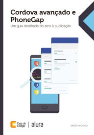 Title: Cordova avançado e PhoneGap: Um guia detalhado do zero à publicação, Author: Diogo Machado