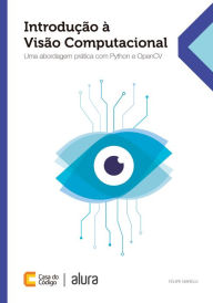Title: Introdução à Visão Computacional: Uma abordagem prática com Python e OpenCV, Author: Felipe Barelli