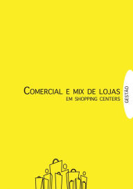 Title: Gestão em Shopping Centers: Comercial e Mix de Lojas, Author: Associação Brasileira de Shopping Centers