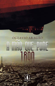 Title: A Mão que Pune - 1890, Author: Octavio Aragão