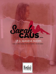 Title: P.S. Manda Nudes: Como um vídeo vazado na internet mudou a vida de Analice, Author: Sarah Caus