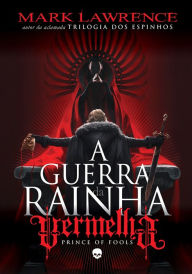 Title: A Guerra da Rainha Vermelha, Author: Mark Lawrence
