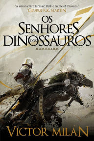 Title: Os Senhores dos Dinossauros, Author: Victor Milán
