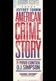 Title: American crime story: O povo contra O. J. Simpson, Author: Jeffrey Toobin